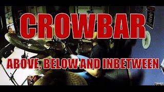 CROWBAR  Above below and inbetween  drum cover HD [upl. by Rehotsirhc669]