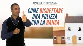 Assicurazione Mutuo Casa  Come Dare Disdetta per le Polizze con la Banca [upl. by Octavia664]