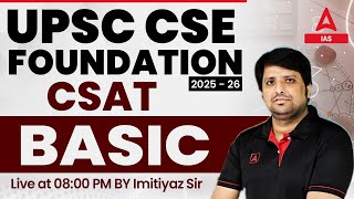 UPSC CSE Foundation 202526  CSAT Classes  By Imtiyaz Sir  Adda247 IAS [upl. by Eiduj]