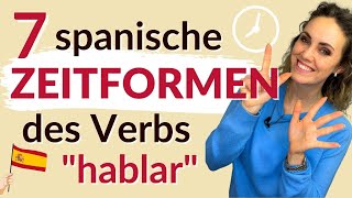 7 verschiedene Zeiten von hablar 🇪🇸 [upl. by Harp705]