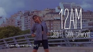 quot12AMquot  Caleb ft Gabby Callwood Dance Video Joha Choreography [upl. by Hogle]