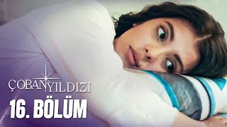 Çoban Yıldızı  16Bölüm Tek Parça Full HD [upl. by Tezzil]