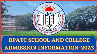 bpatc school and college admission information 2023 tuition fee seat  বিপিএটিসি স্কুল এন্ড কলেজ [upl. by Adamson205]