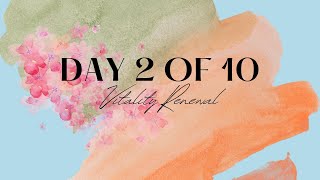 Day 2 of 10Day Vitality Renewal [upl. by Coretta]