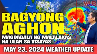 BAGYONG AGHON  MAGDADALA NG MALALAKAS NA ULAN SA VISAYAS ⚠️ WEATHER NEWS TODAY  MAY 23 2024 [upl. by Calypso]