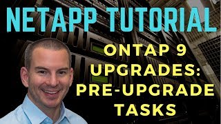 NetApp ONTAP 9 Upgrades Part 1 PreUpgrade Tasks [upl. by Edana]