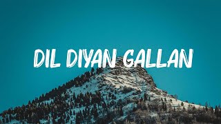 Atif Aslam  Dil Diyan Gallan  Lyrics [upl. by Whall]