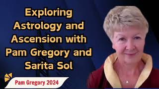 Exploring Astrology and Ascension with Pam Gregory and Sarita Sol  Pam Gregory sermons 2024 [upl. by Egamlat915]