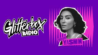 Glitterbox Radio Show 393 Hosted by Yasmin [upl. by Rett]