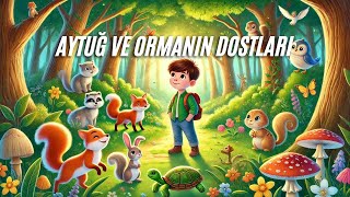 Aytuğ ve Ormanın Dostları [upl. by Eugenides]