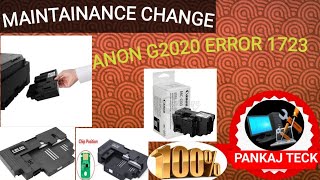 CANON G 2020 PRINTER MAINTNANCE PROBLE ERROR CODE 1723 MAINTANANCE CARTRIDGE KAISE REPLACE KAREIN [upl. by Durante]