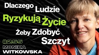 255 „Tam Idzie Się Obok Martwych Ludzi” Jak Wiele Osób Zabijają Góry Podróże  Monika Witkowska [upl. by Wallraff]