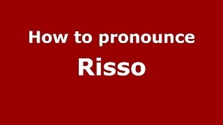 How to pronounce Risso ItalianItaly  PronounceNamescom [upl. by Selima]