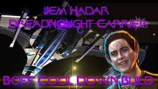 BOFF Cool Down Build  JemHadar Dreadnought Carrier T6 [upl. by Ahtabbat]