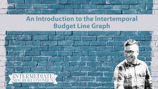 An Introduction to the Intertemporal Budget Line Graph [upl. by Thatcher]