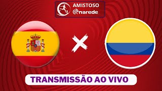 Espanha x Colômbia ao vivo  Transmissão ao vivo  Amistosos de Seleções [upl. by Atirma]