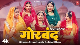 Gorband  Jalal Khan Divya Harsh FeatNik Durgeshwar Roop Konwar  New Rajasthani Video Song 2024 [upl. by Mond727]