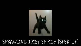 sprawling idiot effigy sped up [upl. by Hgielime]