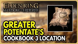 Elden Ring DLC  Greater Potentates Cookbook 3 Location [upl. by Seaton642]