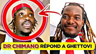 🚨DR CHIMANO RÉPOND À GHETTOVI [upl. by Garland]