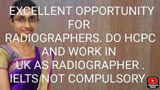 Excellent opportunity for radiographers Do HCPC and move to UK IELTS not compulsory watch video [upl. by Hadihsar]