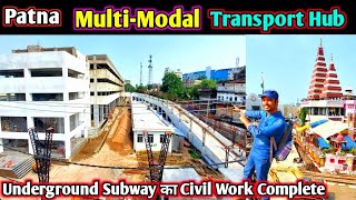 Patna MultiModal Transport Hub Work  Undeground Subway Ka Civil Work Complete [upl. by Llennoc755]