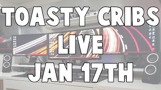 Toasty Cribs Live  11716 [upl. by Aizirk]