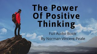 The Power Of Positive Thinking Full Audiobook by Norman Vincent Peale [upl. by Sitarski]