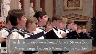 quotAn der schönen blauen Donauquot Johann Strauss Sohn  Wiener Sängerknaben amp Wiener Philharmoniker [upl. by Kendell]