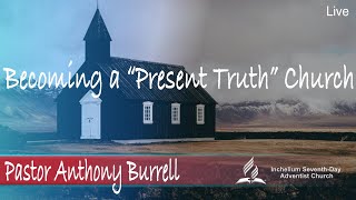 Becoming a quotPresent Truthquot Church [upl. by Femi]