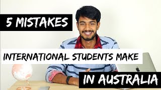 5 MISTAKES International students make  STUDY IN AUSTRALIA [upl. by Weinert]