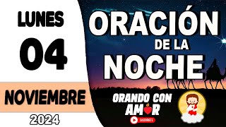 Oración de la Noche de hoy Lunes 04 de Noviembre de 2024 [upl. by Elburt692]