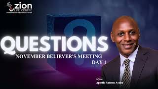 QUESTIONS DAY 1 NOVEMBER BELIEVERS MEETING  APOSTLE SAMSON AYUBA [upl. by Atterual303]