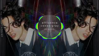 Conan Gray  Affluenza 8D AUDIO [upl. by Calvo]