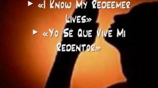 I Know My Redeemer Lives  Yo Sé Que Vive Mi Redentor [upl. by Assiran]