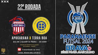 APUCARANA X TERRA BOA  22ª RODADA  PARANAENSE DE FUTSAL 2024  FARMÁCIAS BRAVA  SÉRIE PRATA [upl. by Adyl]