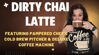 Make a Dirty Chai Latte with the Pampered Chefs Cold Brew Pitcher amp Deluxe 5in1 Coffee Machine [upl. by Trahern]