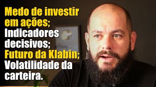 Medo de investir em ações Indicadores decisivos Futuro da Klabin Volatilidade da carteira [upl. by Eelah84]