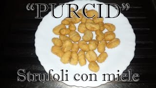 Strufoli con miele Purcid Pugliesi 1  Maria Rosa Pinto [upl. by Corwun832]