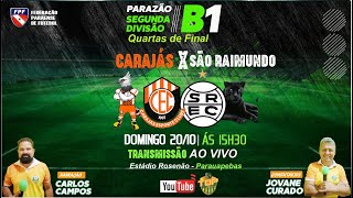 Parazão Segunda Divisão B1  Quartas de Final Carajás x São Raimundo [upl. by Xed]