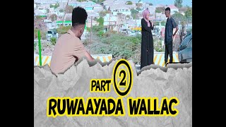 Ruwayada walac amp wareer part 2 2024 [upl. by Eidahs]