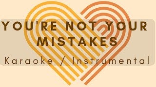 Youre Not Your Mistakes  Karaoke  Instrumental  LDS Mutual Theme 2019 [upl. by Rennane]