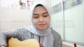 Kamar Hati  Syafiq Farhain cover by Sheryl Shazwanie [upl. by Marras]