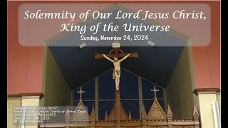 Sunday November 24th The Solemnity of Our Lord Jesus Christ King of the Universe [upl. by Aenea]