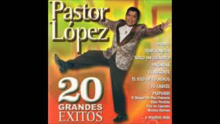 LAGRIMAS DEL ALMA  PASTOR LOPEZ FULL AUDIO [upl. by Glasgo]