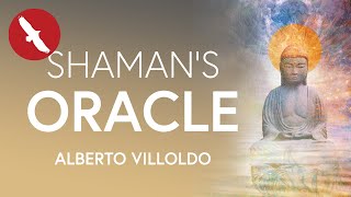 The SHAMANS ORACLE  Alberto Villoldo [upl. by Hendon]