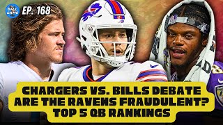 Chargers VS Bills HEATED Debate Are The Ravens FRAUDS Top 5 QB Rankings  BallGame EP168 [upl. by Kaufman]