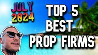 Top 5 Best Prop Firms in Forex Space July 2024 [upl. by Ahsotal793]