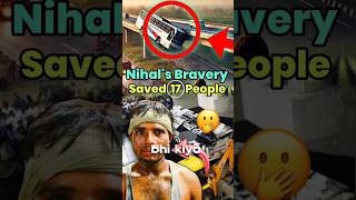 NIHAL SINGH The Hero Who Saved 17 Livesquot [upl. by Schafer]