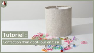 Comment confectionner un abatjour en tissu [upl. by Animehliw]